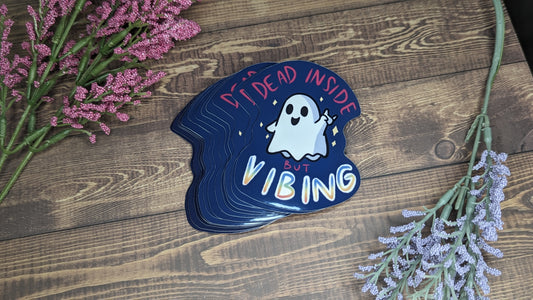Dead Inside But Vibing - Cute Ghost Sticker